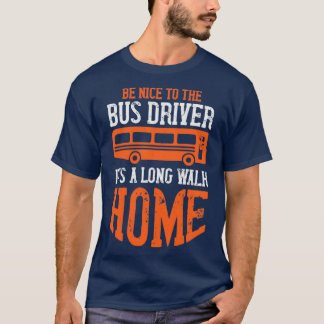 Camiseta Seja legal Itx27s Um Longo Driver de Barramento Hu