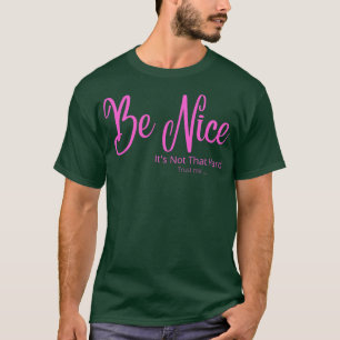 Camiseta Seja legal, não é tão rosa duro