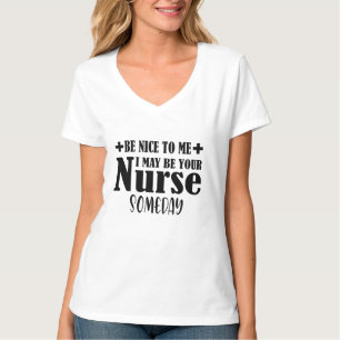 Camiseta Seja Legal Para Mim Que Eu Possa Ser Sua Enfermeir