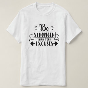 Camiseta Seja mais forte do que suas desculpas