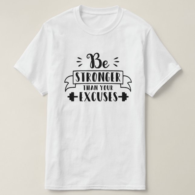 Camiseta Seja mais forte do que suas desculpas (Frente do Design)