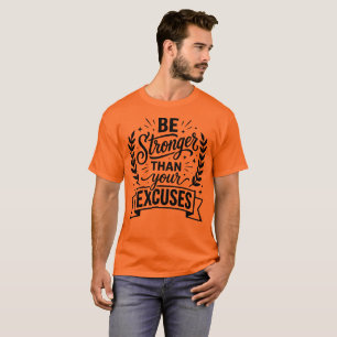Camiseta Seja Mais Forte Do Que Suas Desculpas Tipografia N