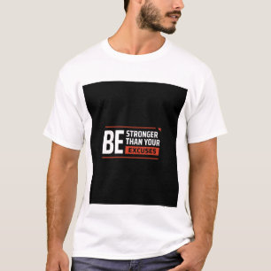 CAMISETA SEJA MAIS FORTE QUE SUAS DESCULPAS. TEXTO IMPRESSO