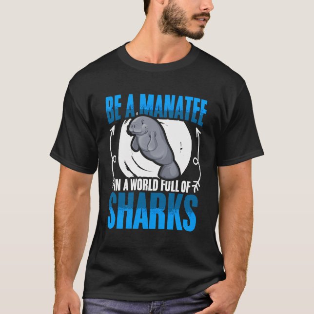 Camiseta Seja Manateado Mundo De Tubarão Dugong Sea Manatee (Frente)