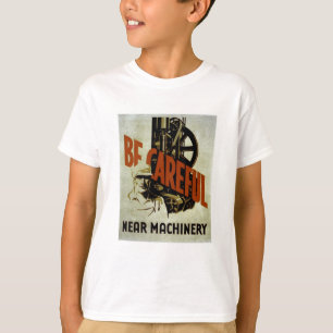 Camiseta Seja maquinaria próxima cuidadosa - o poster de