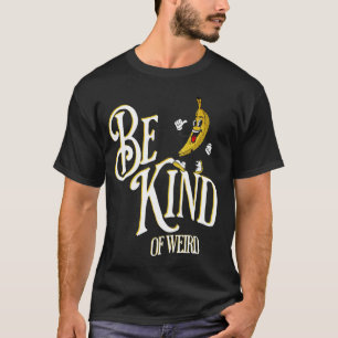 Camiseta Seja Meio Estranho Piada de Maluco Engraçado Com B