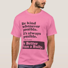 Camiseta Seja melhor do que uma intimidação - seja amável