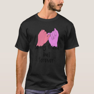 Camiseta seja meu amigo, mas para sempre