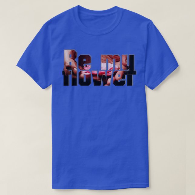 Camiseta Seja minha flor (Frente do Design)