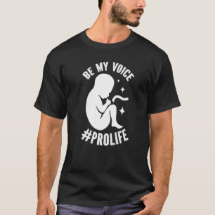 Camiseta Seja Minha Voz Pró-Vida Apoiador Antiaborto Premi