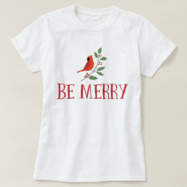 Camiseta Seja Natal cardinal alegre
