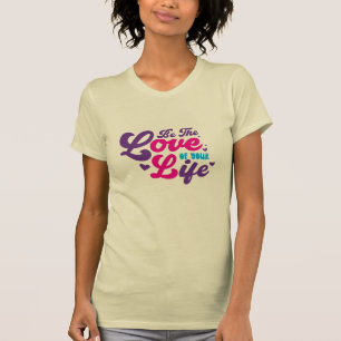 Camiseta Seja o amor da sua vida