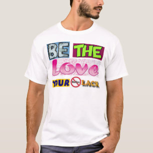 Camiseta Seja o amor sua falta das intimidações