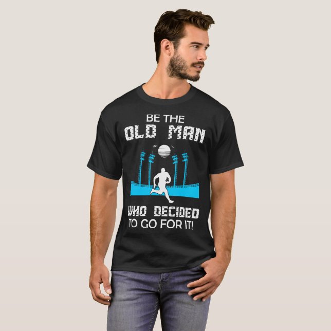 Camiseta Seja o ancião que decidiu ir para ele Tshirt do (Frente Completa)