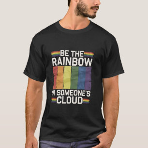 Camiseta Seja o Arco-íris na Nuvem de Alguém LGBTQ