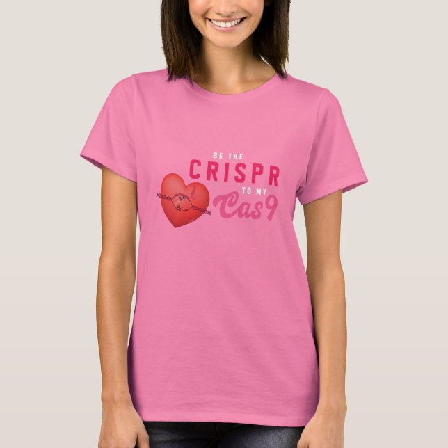 Camiseta Seja o CRISPR a meus (gene que edita) namorados (Frente)