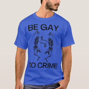 Camiseta Seja o esqueleto de dança do Memória do Crime Gay 