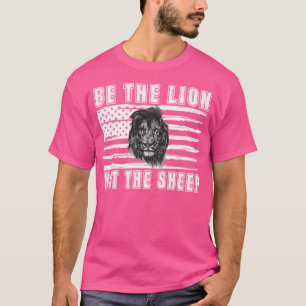 Camiseta Seja O Leão Não A Ovelha