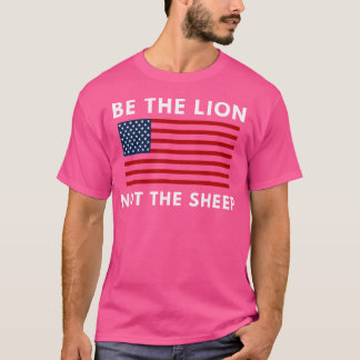 Camiseta Seja O Leão Não O Patriótico Da Bandeira Americana