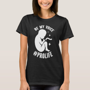 Camiseta Seja o meu apoiante do Anti-aborto do Voice Pro Li