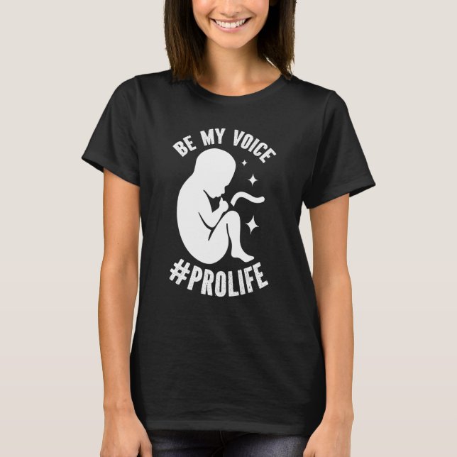 Camiseta Seja o meu apoiante do Anti-aborto do Voice Pro Li (Frente)