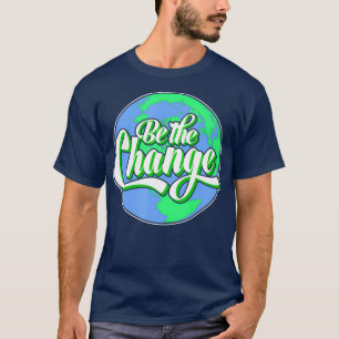 Camiseta Seja o planeta de mudança Proteção climática d
