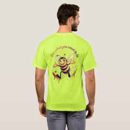 Camiseta Seja o que Você Quer Ser – Abelha Melífera Fofa
