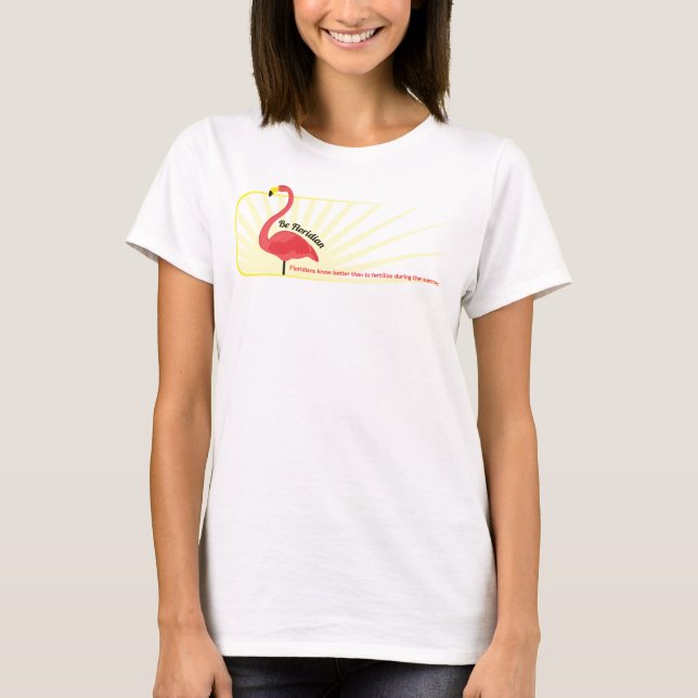 Camiseta Seja o t-shirt das mulheres Floridian (Frente)