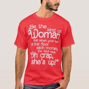 Camiseta Seja O Tipo De Mulher Que O Diabo Diz Que Ela É.
