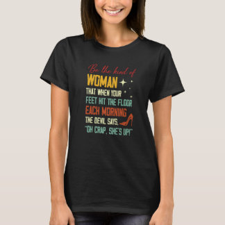 Camiseta Seja O Tipo De Mulher Que Quando Seus Pés Atingire