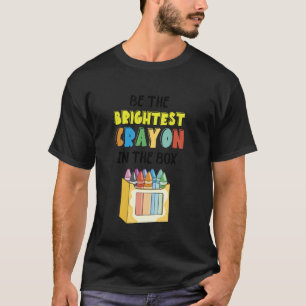 Camiseta Seja os lápis de cor mais brilhantes Alunos do jar