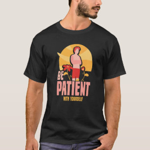 Camiseta Seja Paciente Com Você Mesmo Amor Próprio Amor