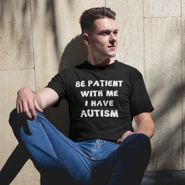 Camiseta Seja Paciente Comigo Eu Tenho Autismo (Criador carregado)