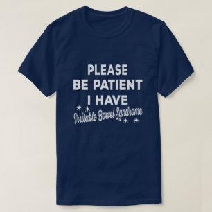 Camiseta Seja Paciente Eu Tenho Presente De Síndrome De Bo