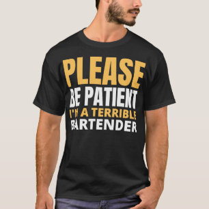 Camiseta seja paciente ix27m um barman terrível 2