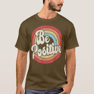 Camiseta Seja positivo na ativação da vinheta retrorreflect