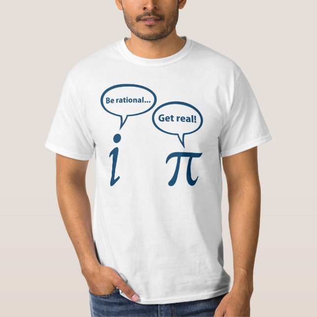 Camiseta Seja Racional Obtenha Pi De Matemática Imaginária  (Frente)