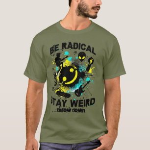 Camiseta Seja Radical – Permaneça Estranho Streetwear Gráfi