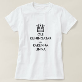 Camiseta Seja rainha e construa um castelo em finlandês
