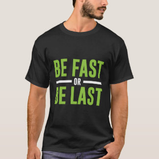 Camiseta Seja Rápido Ou Seja O Último Caminho E O Campo Que
