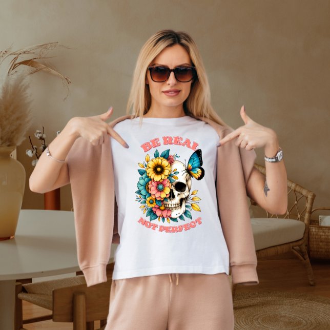 Camiseta Seja real, não perfeito  (Criador carregado)