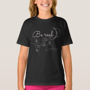Camiseta Seja real, não sejam citações inspiradoras perfeit