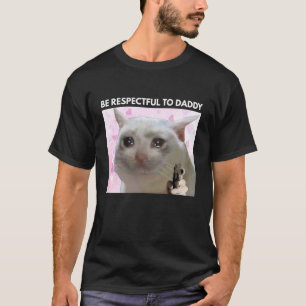 Camiseta Seja Respeitoso com o Papai Gato Engraçado Dia dos
