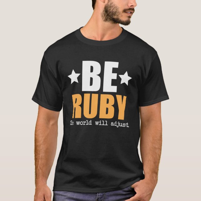 Camiseta Seja Ruby O Mundo Irá Ajustar (Frente)