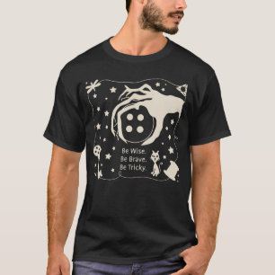 Camiseta Seja Sábio seja Corajoso bericky Halloween Feitiço