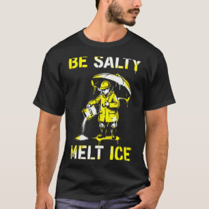 Camiseta Seja salgado derreter gelo protesto arte de rua gr
