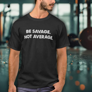 Camiseta Seja Selvagem Não Exercício Médio