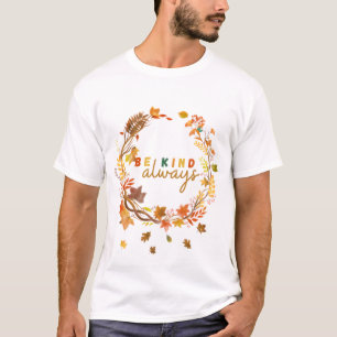 Camiseta Seja sempre gentil com as mulheres homens crianças