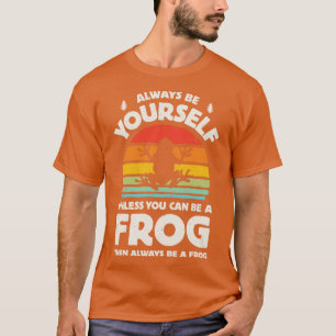 Camiseta Seja sempre Sapo para homens mulheres Meninas K