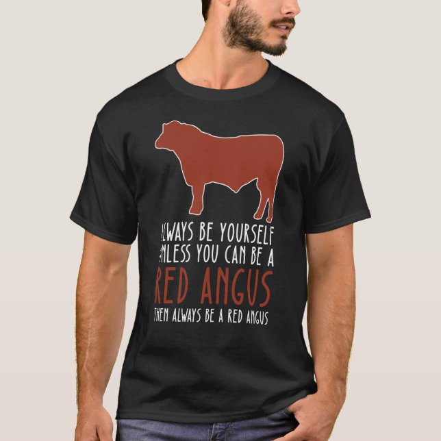 Camiseta Seja Sempre Você E Seja Um Angus Vermelho (Frente)